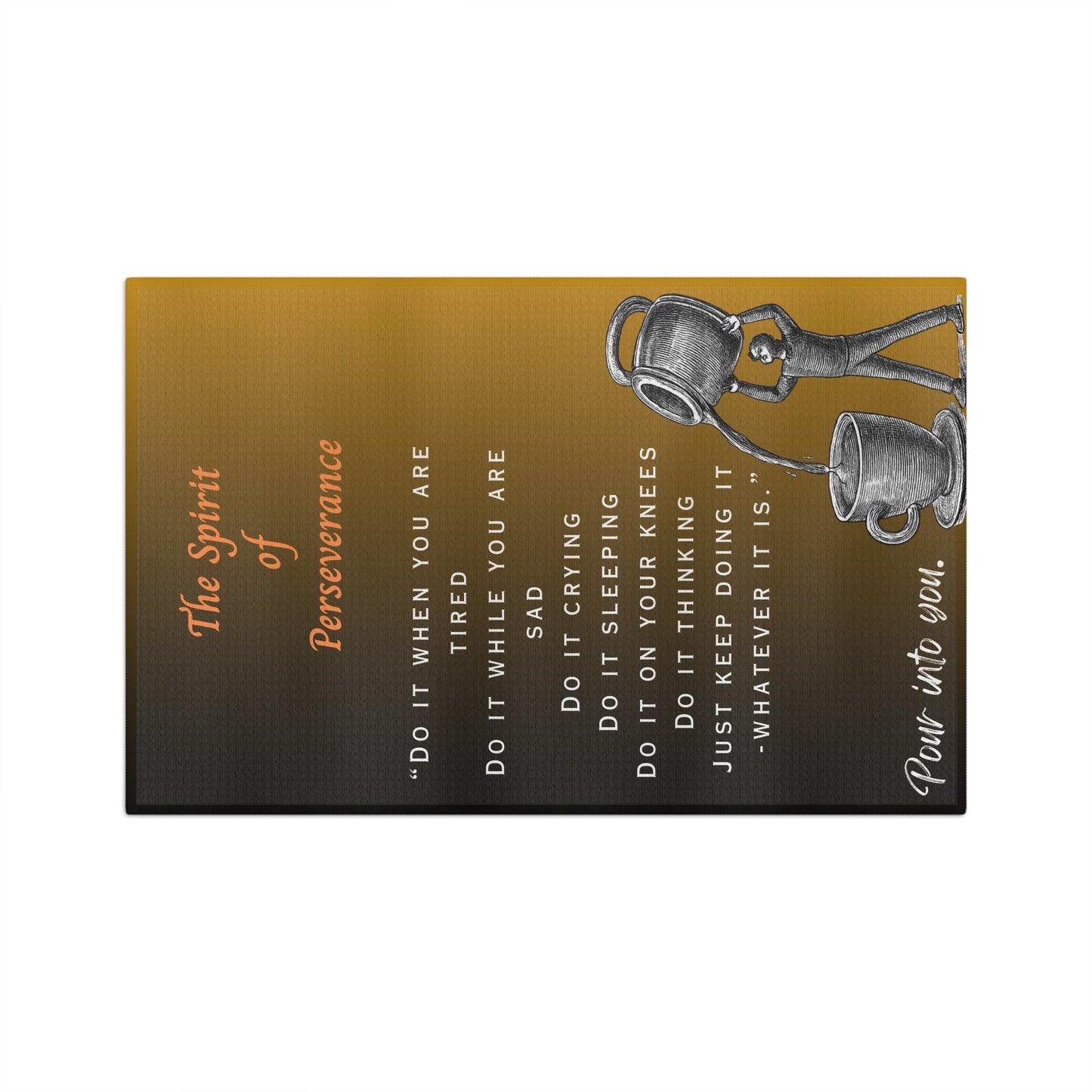 “The Spirit of Perseverance” Microfiber Tea Towel — Inspirational Kitchen Towel with Motivational Quote (Pour Into You)