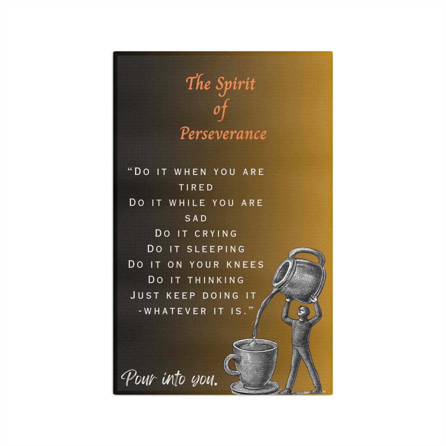 “The Spirit of Perseverance” Microfiber Tea Towel — Inspirational Kitchen Towel with Motivational Quote (Pour Into You)