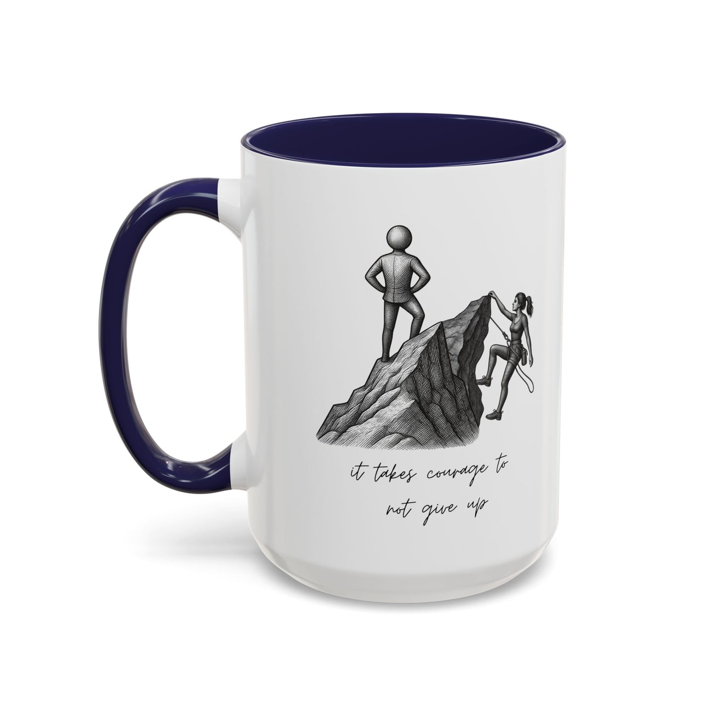 "It Takes Courage To Not Give Up" Coffee Mug – Minimalist Accent Mug (11/15oz)