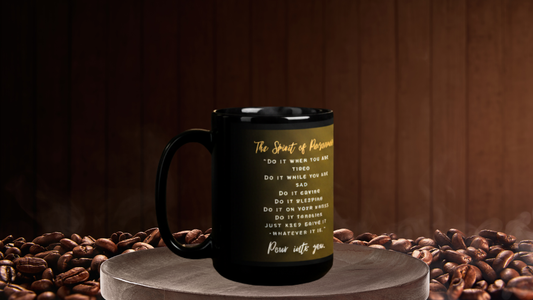 The Spirit of Perseverance - Pour Into You | Motivational Black Coffee Mug (Gold Edition)