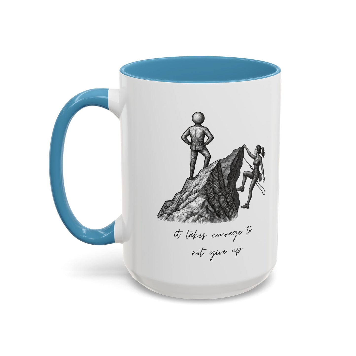 "It Takes Courage To Not Give Up" Coffee Mug – Minimalist Accent Mug (11/15oz)