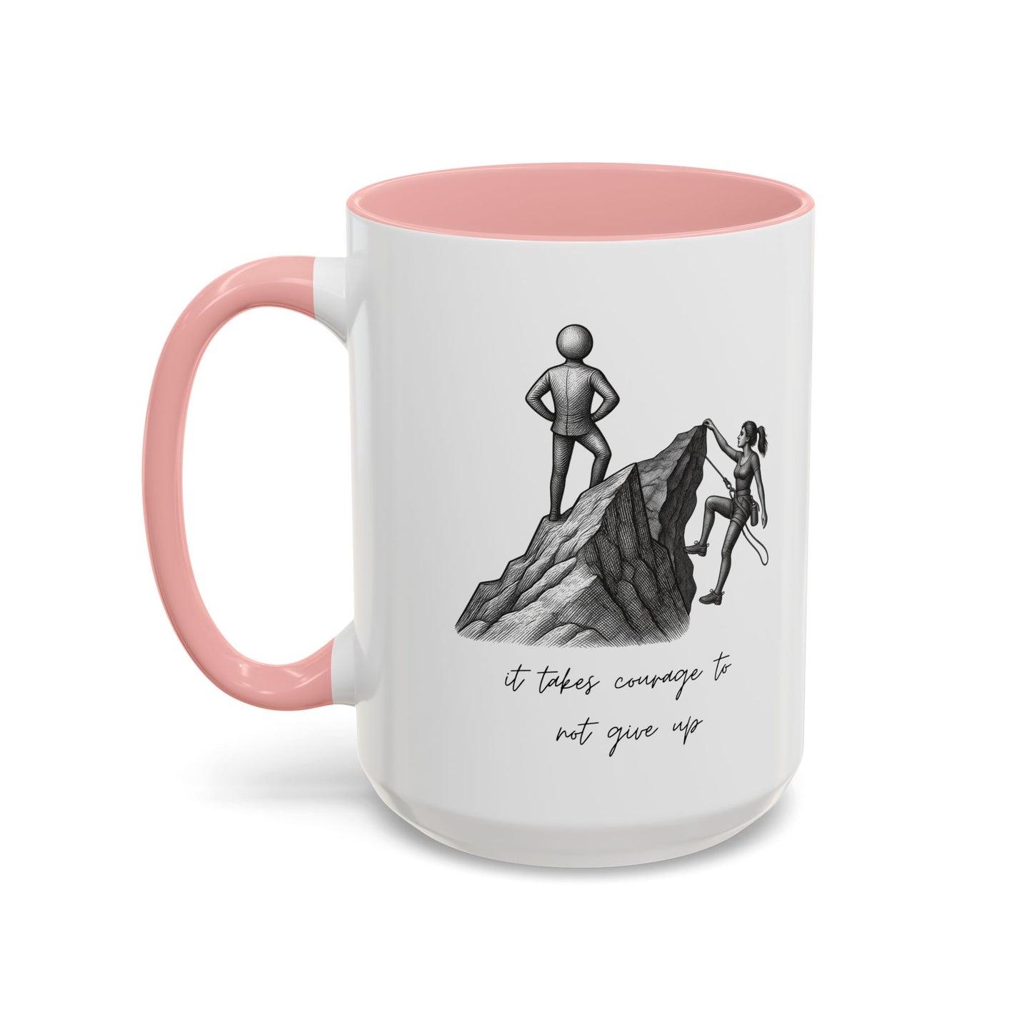"It Takes Courage To Not Give Up" Coffee Mug – Minimalist Accent Mug (11/15oz)