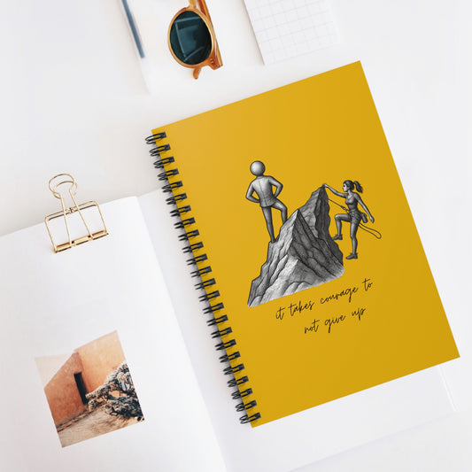 “It Takes Courage to Not Give Up” Ruled Journal — Motivational Spiral Notebook