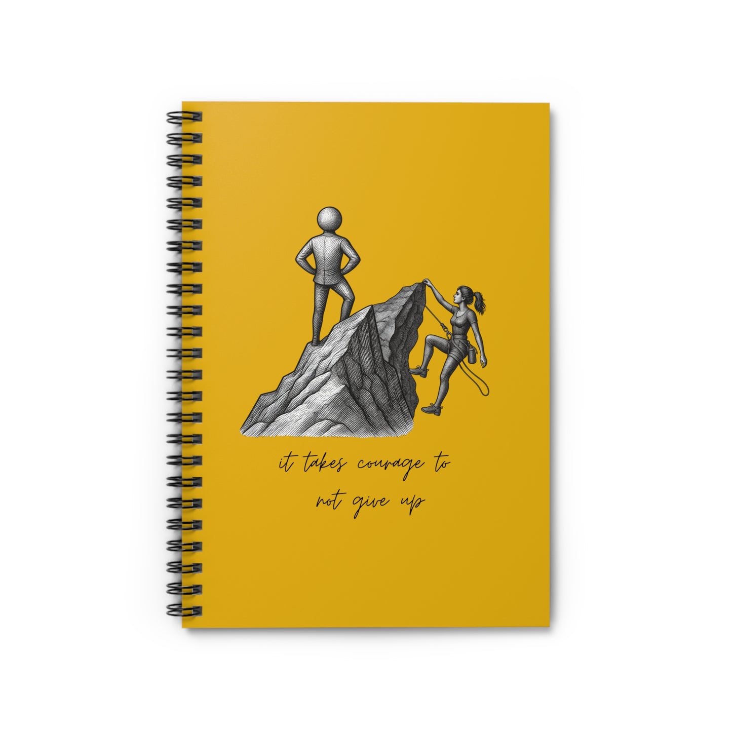 “It Takes Courage to Not Give Up” Ruled Journal — Motivational Spiral Notebook